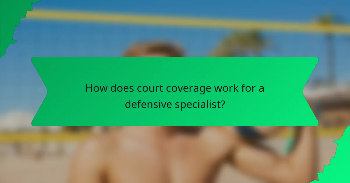 How does court coverage work for a defensive specialist?